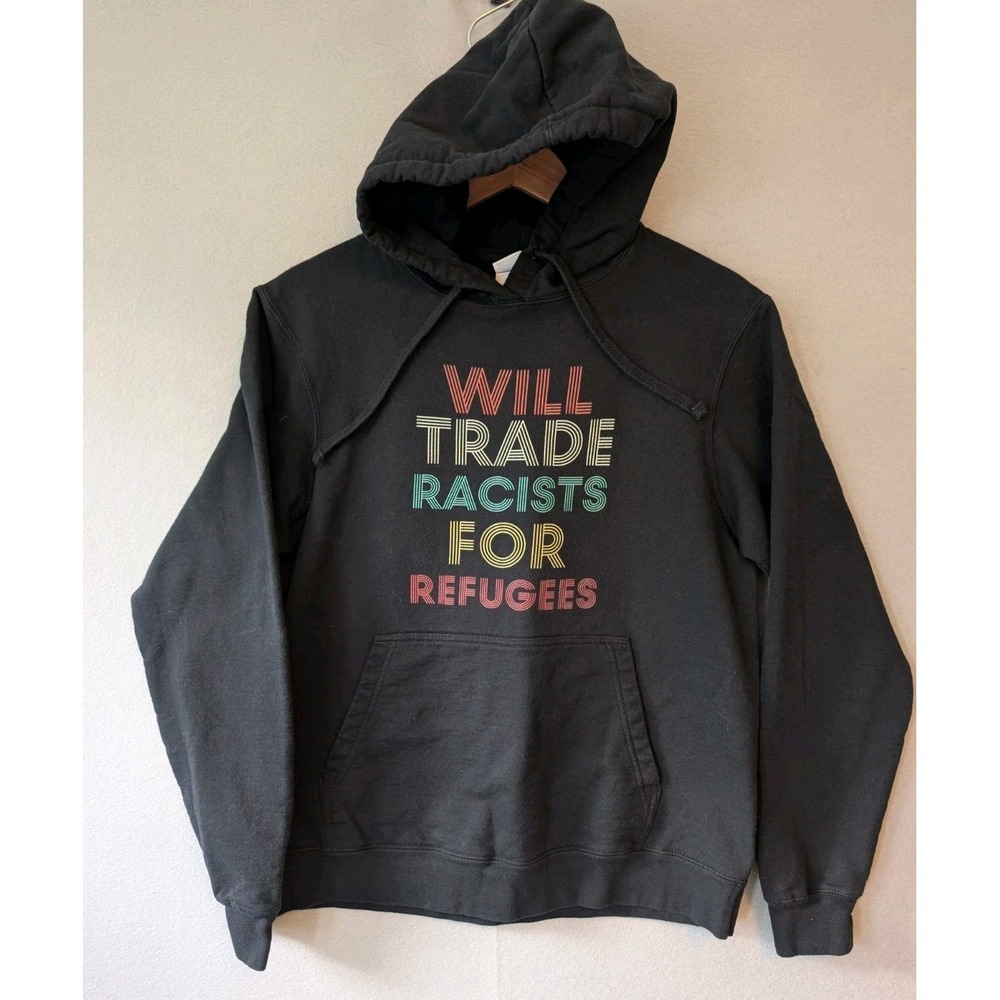 "Will Trade Racists for‎ Refugees" Unisex Hoodie Adult M Black Racial Justice